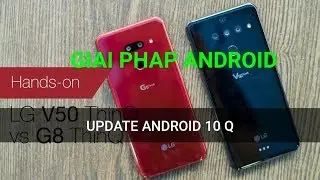 Update Android 10 LG V50 V50s V40 V35 V30 G6 G7 G8 G8x G8s ThinQ