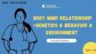 Body mind relationship, genetics & behavior & environment easy explanation l psychology for nurses 