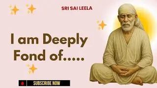 Sai Baba English | I Am Deeply Fond of ......  #saibabablessings