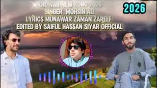 Chitrali New Song 2026 Lyrics Munawar Zaman Zareef Vocal Mohsin Ali Edited By Saiful Hassan Siyar 