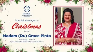 Special Message on Christmas 2022 from Madam (Dr.) Grace Pinto, Managing Director, Ryan Group