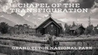 EXPLORE the Chapel of the Transfiguration | Grand Teton National Park Wyoming