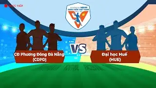 CĐ Phương Đông Đà Nẵng (CDPD) -  Đại học Huế (HUE) | Vòng loại TNSV THACO cup 2026