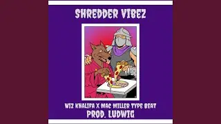 Shredder Vibez X Mac Miller X Wiz Khalifa X Type Beat