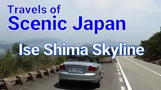 【458】Ise Shima Skyline / Travels of Scenic Japan / Tabiator