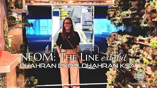 Neom: The line exhibit||Dhahran Expo