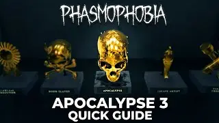 Apocalypse 3 (Quick Guide) | Phasmophobia