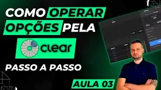 Op&ccedil;&otilde;es Clear Corretora - Como comprar e vender Call e Put ( Aula 3 )