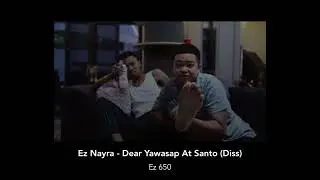 Ez Nayra - Dear Yawasap at Santo (Diss)