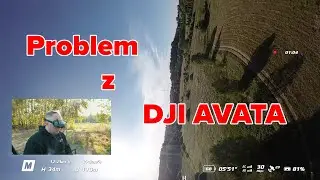 PROBLEM Z DJI AVATA