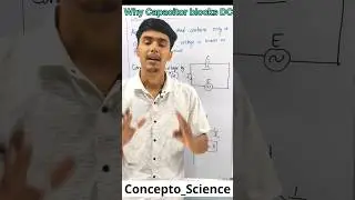 Why Capacitor blocks DC🔋 Alternating Current #physics
