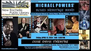 Ad MICHAEL POWERS BLUES HERITAGE BAND -Live, Fri. April 12 2024 NewRochelle Public Library theatre