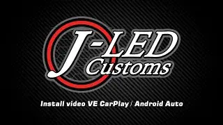 J-LED Customs VE CarPlay / Android Auto Install video and Kit overview