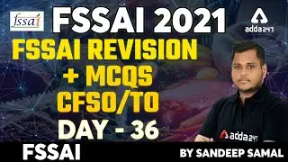 FSSAI Recruitment 2021 |FSSAI Revision + MCQs | Day - 36 | CFSO/TO By Sandeep Samal