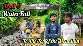 WaterFall || Difficult path but still to the top 🏞️ || Hicking Trail 5 || Meet with Lyaah Boys 