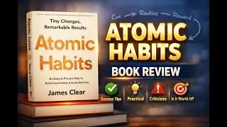 Atomic Habits Book Review | James Clear | How Small Habits Change Your Life