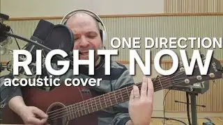 Right Now - One Direction (acoustic cover) Ben Akers