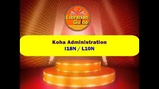 4.5 Koha Administration - I18N / L10N