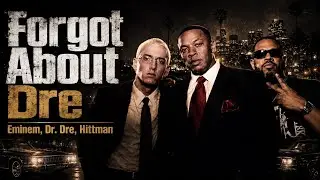 Eminem, Dr. Dre, Hittman - Forgot About Dre (Lyrics)