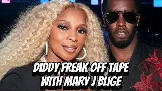 Diddy Freak Off Tape With Mary J Blige LEAKED