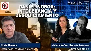 Daniel Noboa: Intolerancia y desquiciamiento - Stalin Herrera / Instituto de Estudios Ecuatorianos