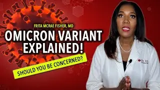 Omicron COVID Variant: What Is It and Why Should You Be Concerned?