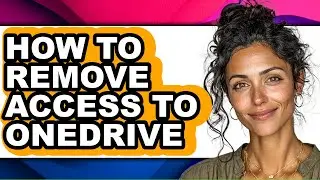 How to Remove Access to Onedrive (easy Method)