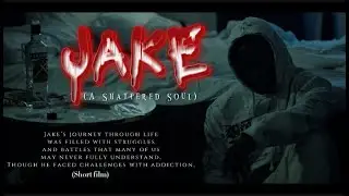 JAKE (2025) SHORT FILM ABOUT ADDICTION
