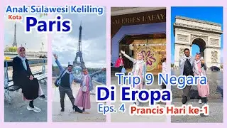 Tour Eropa 9 Negara Part 4 | Prancis H1: Eiffel Tower, Arc De Triomphe, Galeries Lafayette #prancis
