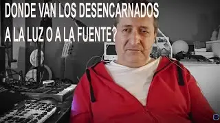 EDC-0338-Mandar a los desencarnados a la luz o a la fuente ?