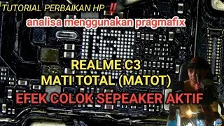 ANALISA PERBAIKAN REALME C3 MATOT‼️ EFEK COLOK SPEAKER AKTIF