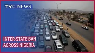 TVC News Correspondents give update on compliance with Inter-state ban across Nigeria