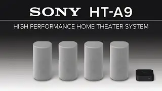 Sony HT-A9 Wireless Home Theater System: 360&deg; Spatial Sound Mapping - Better Than Any Soundbar?!