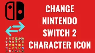 How to Change Nintendo Switch 2 Character Icon