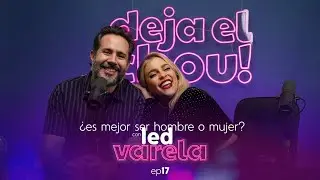 QUÉ SEXO LA TIENE MÁS FÁCIL CON LED VARELA EN DEJA EL CHOU!EP.017