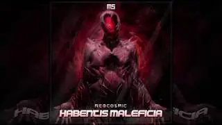 [Psytrance] Neocosmic - Habentis Maleficia (Original Mix)