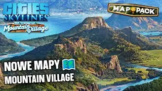 Nowości w Cities: Skylines DLC Mountain Village i Map Pack 3