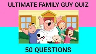 Family guy quiz