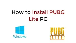 How to Install PUBG Lite PC Complete Windows Installation