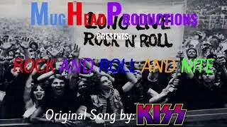 MugHeadProductions Presents: Rock And Roll All Nite (Original Song by: KISS) (READ DESCRIPTION)