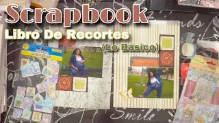 Scrapbook With Me (en espa&ntilde;ol) | Lo B&aacute;sico del Libro de Recortes