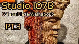Studio 107B Taos Plaza Walkabout pt.3