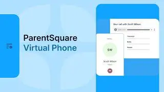 Introducing Virtual Phone by ParentSquare