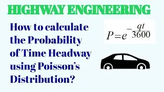 Probability of Time Headway using Poisson's Distribution in Transportation or Highway Engineering