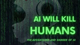 Can ai kill us??? Advantages and danger of AI