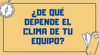 &iquest;De que depende el clima laboral de tu equipo?