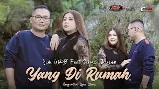 YANG DI RUMAH - YUDI WKB FEAT SUKMA SHAREEZ (OFFICIAL MUSIC VIDEO)