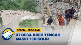 Banjir Bandang Putuskan Puluhan Akses Desa di Aceh | Satu Hati untuk Sumatra