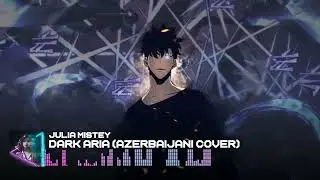 DARK ARIA from Solo Leveling - Julia Mistey(AZERBAIJANI COVER 🇦🇿)