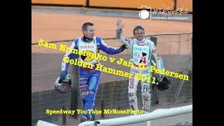 Speedway Sam Ermolenko v Jan .O. Pedersen Golden Hammer 2011 Match Race